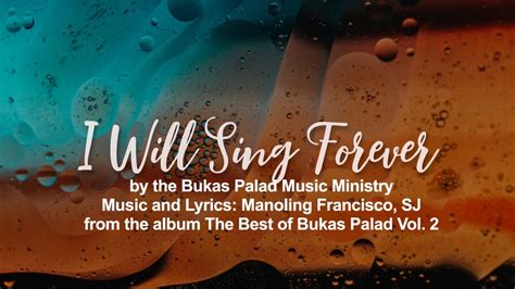 i will sing forever lyrics|BUKAS PALAD .